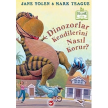 Dinozorlar Kendilerini Nasıl Korur? - Jane Yolen - Beyaz Balina Yayınları