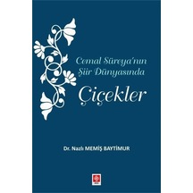 Cemal Süreya'nın Şiir Dünyasında Çiçekler - Nazlı Memiş Baytimur - Ekin Basım Yayın