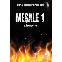 Meşale 1 / Dipteyim / Ebru Sezgi Sabahoğlu