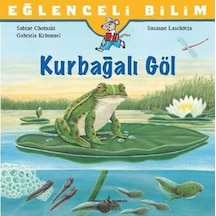 Eğlenceli Bilim - Kurbağalı Göl - Gabriela Krümmel -  Sabine Choinski - İş Bankası Kültür Yayınları