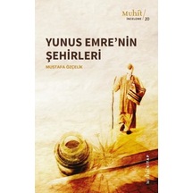 Yunus Emre'nin Şehirleri - Mustafa Özçelik - Muhit Kitap