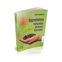 ÖĞRETMEN TOHUMDA ORMANI GÖRMELİ