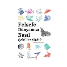 Felsefe Dünyamızı Nasıl Şekillendirdi? - Martin Burckhardt - Yakamoz Yayınları