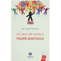 Global Bir Bakışla - Politik Sosyoloji - Ali Yaşar Sarıbay - Sentez Yayıncılık