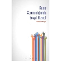 Kamu Sorumluluğunda Sosyal Hizmet - Bedrettin Kesgin - Açılım Kitap
