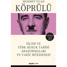 İslam ve Türk Hukuk Tarihi Araştırmaları ve Vakıf Müessesesi - Mehmet Fuad - Alfa Yayıncılık
