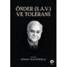 Önder (S.A.V.) ve Tolerans  - Nihat Hatipoğlu  - Turkuvaz Kitap