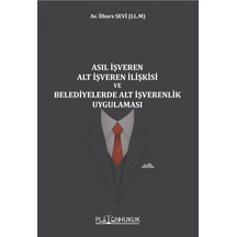 Asıl İşveren Alt İşveren İlişkisi Ve Belediyelerde Alt İşverenlik Uygulaması