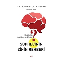 Şüphecinin Zihin Rehberi: Nörobilim Bize Ne Söylüyor, Ne Söylemiyor