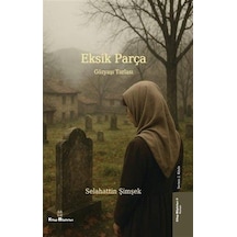 Eksik Parça 2 / Gözyaşı Tarlası / Selahattin Şimşek