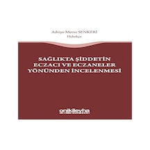 Sağlıkta Şiddetin Eczacı Ve Eczaneler Yönünden İncelenmesi