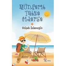Münferit Tatile Giderse - Gülşah İslamoğlu - Nergiz Yayınları