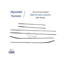 Ebal Otomotiv Hyundai Tucson Krom Cam Çıtası 6 parça 2020 ve üzeri P.Çelik