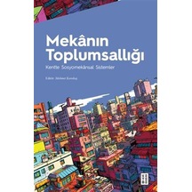 Mekanın Toplumsallığı / Kentte Sosyomekansal Sistemler / Ed. M...