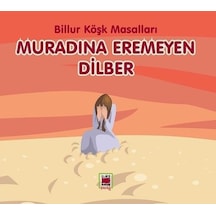 Muradına Eremeyen Dilber - Billur Köşk Masalları- Elips Kitapları