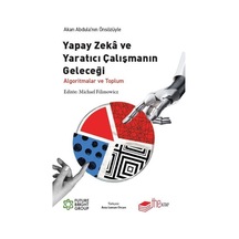 Yapay Zeka Ve Yaratıcı Çalışmanın Geleceği / Michael Filimowicz