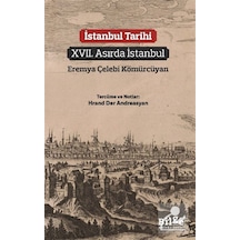 İstanbul Tarihi Xvıı. Asırda İstanbul / Eremya Çelebi Kömürc...