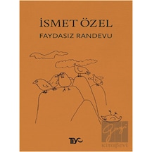 Faydasız Randevu - İsmet Özel - Tiyo Yayınları