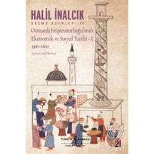 Osmanlı İmparatorluğu'Nun Ekonomik ve Sosyal Tarih-Halil İnalcık