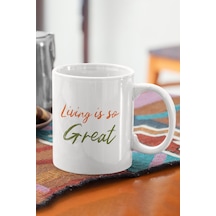 Living Is So Great Baskılı Kupa Bardak Beyaz