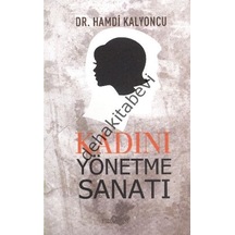 Kadını Yönetme Sanatı - Hamdi Kalyoncu - Yediveren Yayınları