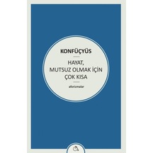 Hayat, Mutsuz Olmak İçin Çok Kısa: Aforizmalar