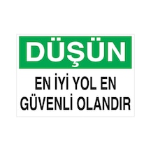 Düşün En İyi Yol En Güvenli Olandır Uyarı Tabelası - 70x100 Alüminyum Kompozit Panel - İg6