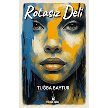 Rotasız Deli / Tuğba Baytur