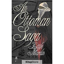 The Ottoman Saga - Latife Mardin - Oğlak Yayıncılık