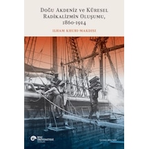 Doğu Akdeniz Ve Küresel Radikalizmin Oluşumu 1860-1914