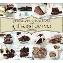 Çikolata, Çikolata & Daha Fazla Çikolata