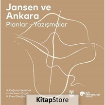Jansen ve Ankara: Planlar - Yazışmalar - H. Eren Efeoğlu - Koç Üniversitesi Yayınları