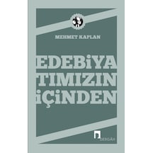 Edebiyatımızın İçinden - Mehmet Kaplan - Dergah Yayınları