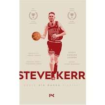 Steve Kerr :eşşiz Bir Ömrün Hikayesi / Scott Howard Cooper