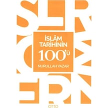 İslam Tarihinin 100'ü - Nurullah Yazar - Otto