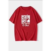 Flood Of Style Unisex Beyim Ne Derse O Olur Baskılı T-shirt Kırmızı