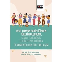 Evcil Hayvan Sahipliğinden Tüketim Olgusuna, Genişletişmiş Ben...