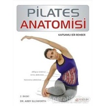 Pilates Anatomisi - Abby Ellsworth - Akıl Çelen Kitaplar