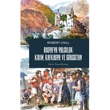 Rusya'ya Yolculuk: Kırım, Kafkasya, Gürcistan / Robert Lyall