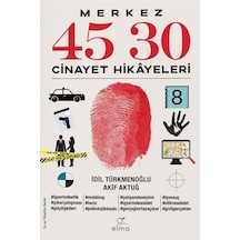 Merkez 45 30 Cinayet Hikayeleri / İdil Türkmenoğlu