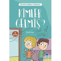Kimler Gelmiş?-Selim'in Renkli Dünyası-3.Sınıf Okuma Kitabı - Serpil Kaya - Mavi Kirpi