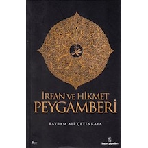 İrfan ve Hikmet Peygamberi  - Bayram Ali Çetinkaya  - İnsan Yayınları