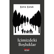 İçimizdeki Boşluklar / Çetin Çatak