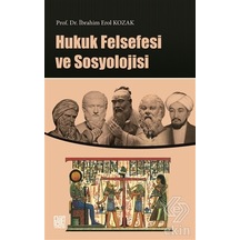 Hukuk Felsefesi ve Sosyolojisi - İbrahim Erol Kozak - Palet Yayınları