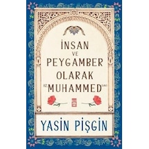 İnsan ve Peygamber Olarak Hz. Muhammed - Yasin Pişgin - Timaş Yayınları