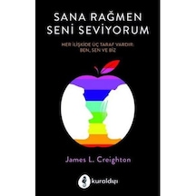 Sana Rağmen Seni Seviyorum - James L. Creighton - Kuraldışı Yayınları