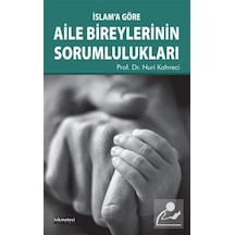 İslam'a Göre Aile Bireylerinin Sorumlulukları - Nuri Kahveci - Hikmetevi Yayınları