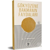 Gökyüzüne Bakmanın Faydaları / İmam Gazali 9786051315263