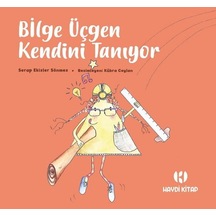 Bilge Üçgen Kendini Tanıyor - Serap Ekizler Sönmez - Haydi Kitap