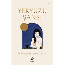 Yeryüzü Şansı / Ferda Balkaya Çetin